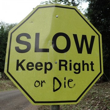 SLOW – Keep Right or Die